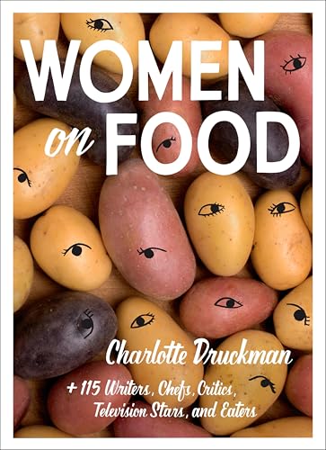 Women on Food:Charlotte Druck...,Television Stars,and Eaters
