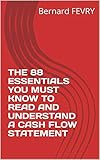 The 88 Essentials You Must Know To Read And Understand A Cash Flow Statement English Edition