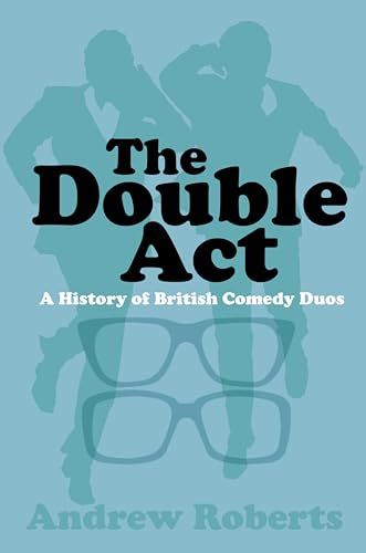 The Double Act: A History of British Comedy Duos book cover