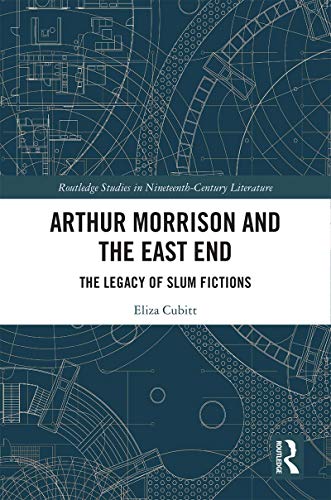 Arthur Morrison and the East End (By: Eliza Cubitt) cover
