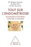 Tout Sur Lendomtriose Soulager La Douleur Soigner La Maladie Ojmedecine