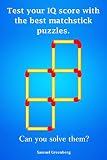 Test Your Iq Score With The Best Matchstick Puzzles