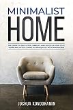 Minimalist Home The Guide To Declutter Simplify And Refocus Your Cozy Home And Life To Living In Tranquility With Minimalism