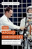 The Apollo Chronicles Engineering Americas First Moon Missions English Edition