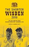 The Shorter Wisden 2019: The Best Writing from Wisden Cricketers' Almanack 2019