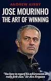 Jose Mourinho The Art Of Winning English Edition