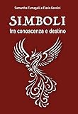 Simboli Tra Conoscenza E Destino Italian Edition