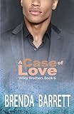 A Case Of Love Wiley Brothers Book 6