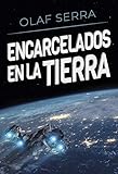 Encarcelados En La Tierra Imprisoned On Earth Spanish Edition