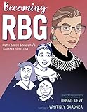 Becoming Rbg Ruth Bader Ginsburgs Journey To Justice English Edition