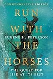 Run With The Horses The Quest For Life At Its Best