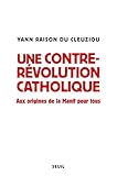 Une Contrervolution Catholique Aux Origines De La Manif Pour Tous Sciences Humaines Hc