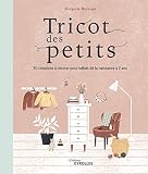 Tricot Des Petits 30 Crations Tricoter Pour Bbs De La Naissance 2 Ans