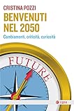 Benvenuti Nel 2050 Cambiamenti Curiosit E Criticit Italian Edition