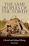 The Smi Peoples Of The North A Social And Cultural History English Edition