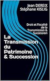 La Transmission Du Patrimoine Succession Version 2019 Droit Et Fiscalit De La Transmission Succession