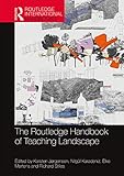 The Routledge Handbook Of Teaching Landscape Routledge International Handbooks English Edition