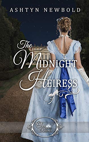 The Midnight Heiress (By: Ashtyn Newbold) cover