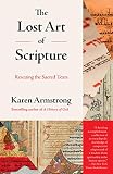 The Lost Art Of Scripture Rescuing The Sacred Texts English Edition