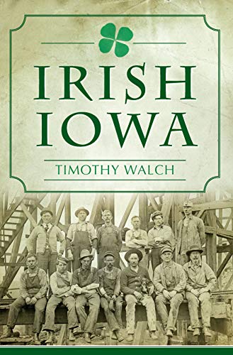 Irish Iowa (By: Timothy Walch) cover