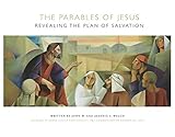 The Parables Of Jesus Revealing The Plan Of Salvation English Edition