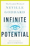 Infinite Potential The Greatest Works Of Neville Goddard English Edition