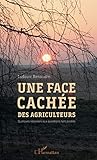 Une Face Cach%C3%A9e Des Agriculteurs: Quelques R%C3%A9ponses Aux Questions Non Pos%C3%A9es