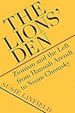The Lions Den Zionism And The Left From Hannah Arendt To Noam Chomsky