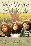 We Were Still Kids