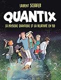 Quantix : La Physique Quantique Et La Relativit%C3%A9 En Bd (hors Collection)