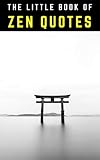 The Little Book Of Zen Quotes