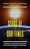 Even More Signs Of Our Times More Biblical Reasons Why This Could Be The Generation Of The Rapture