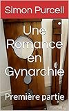 Une Romance En Gynarchie Premire Partie Chroniques Gynarchiques T 3