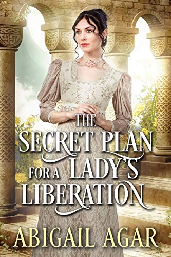 The Secret Plan for a Lady's Liberation (By: Abigail Agar) cover