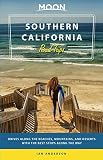 Moon Southern California Road Trips Drives Along The Beaches Mountains And Deserts With The Best Stops Along The Way Travel Guide