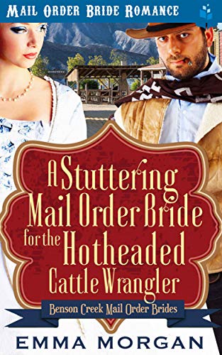 A Stuttering Mail Order Bride for the Hotheaded Cattle Wrangler book cover
