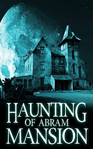 The Haunting of Abram Mansion book cover