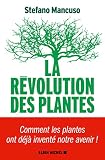 La Rvolution Des Plantes Comment Les Plantes Ont Dj Invent Notre Avenir