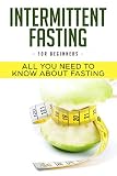 Intermittent Fasting For Beginners All You Need To Know About Fasting English Edition
