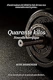 Quarante Kilos Nouvelle Horrifique