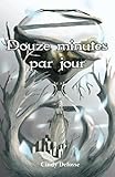 Douze Minutes Par Jour