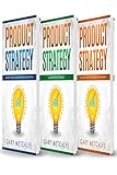 Product Strategy 3 Books In 1 Mastering The Basics And Dominating The Competitiona Guide Beyond The Basicsan Experts Guide To Dominating The Market English Edition