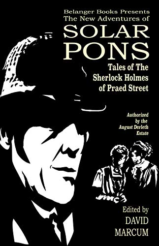 The New Adventures of Solar Pons: Tales of the Sherlock Holmes of Praed Street (By: David Marcum) cover