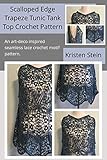 Scalloped Edge Trapeze Tunic Tank Top Crochet Pattern An Artdeco Inspired Seamless Lace Crochet Motif Pattern English Edition