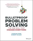 Bulletproof Problem Solving The One Skill That Changes Everything English Edition