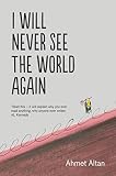 I Will Never See The World Again English Edition