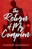 The Return Of Mr Campion 13 Collected Stories Perfect For Fireside Reading English Edition