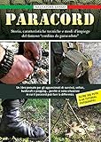 Paracord Storia Caratteristiche Tecniche E Modi Dimpiego Del Famoso Cordino Da Paracadute Italian Edition