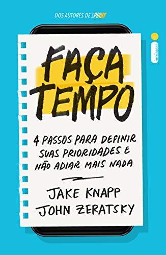 Faça tempo: 4 passos para definir suas prioridades e não adi...