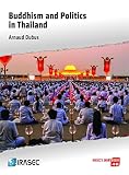 Buddhism And Politics In Thailand Carnets De Lirasec English Edition